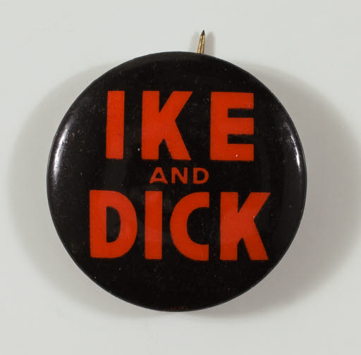 Ike and Dick Campaign Button - Button, Political