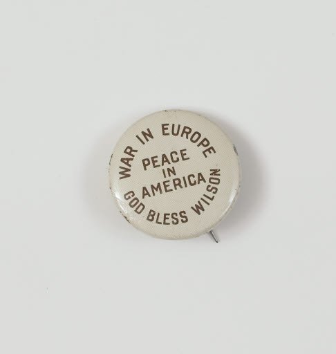 War in Europe, Peace in America, God Bless Wilson Campaign Button - Button, Political