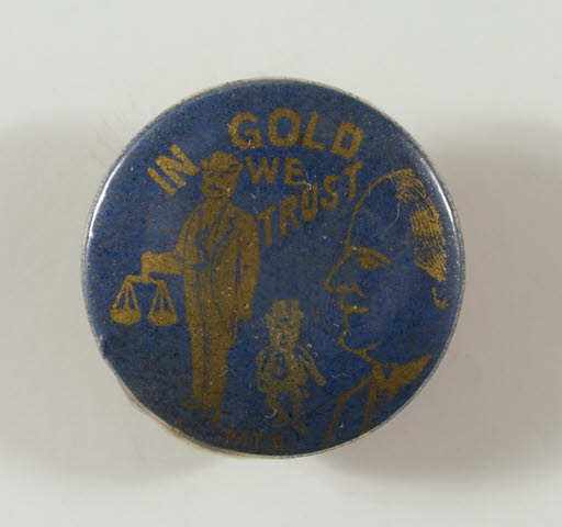 In Gold We Trust (McKinley) Campaign Button - Button, Political